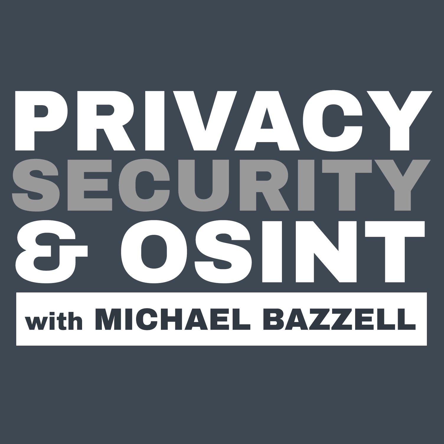 The Privacy, Security, and OSINT Show